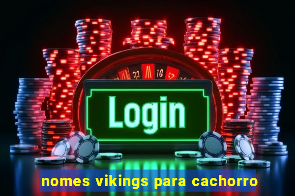 nomes vikings para cachorro